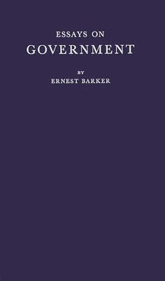 Ernest Barker, Sir Ernest Barker, Unknown - Essays on Government, Inbunden