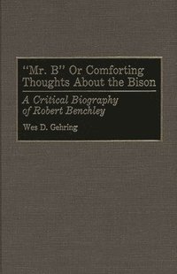 bokomslag Mr. B or Comforting Thoughts About the Bison