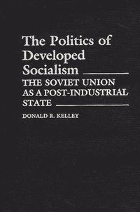 bokomslag The Politics of Developed Socialism