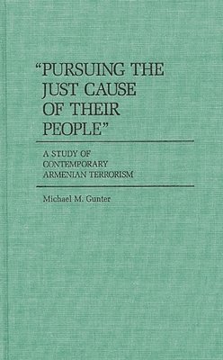 Michael Gunter, Michael M. Gunter - Pursuing the Just Cause of Their People, Inbunden