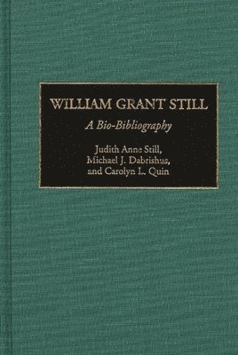 Michael J. Dabrishus, Carolyn Quin, Judith A. Still - William Grant Still, Inbunden