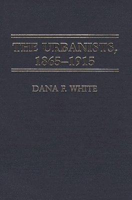 The Urbanists, 1865-1915 1