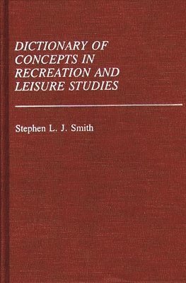 Dictionary of Concepts in Recreation and Leisure Studies 1
