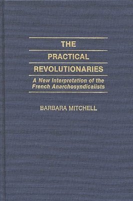 Barbara Mitchell - Practical Revolutionaries, Inbunden