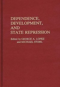 bokomslag Dependence, Development, and State Repression