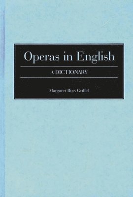 Margaret R. Griffel, Margaret Ross Griffel - Operas in English, Inbunden