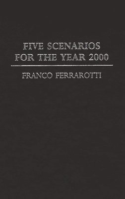 Franco Ferrarotti, Dan A. Chekki - Five Scenarios for the Year 2000., Inbunden