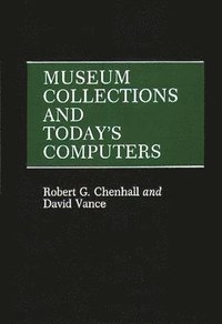 bokomslag Museum Collections and Today's Computers