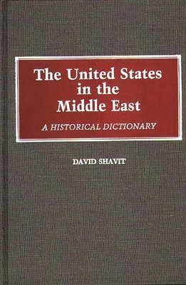 David Shavit - United States in the Middle East, Inbunden