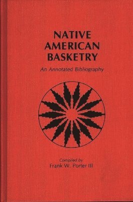 Frank Porter - Native American Basketry, Inbunden