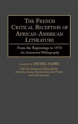 Michel Fabre - French Critical Reception of African-American Literature, Inbunden