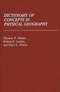 bokomslag Dictionary of Concepts in Physical Geography