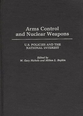 L Boykin, W Gary Nicols, L. Boykin, W. Gary Nicols, W. Gary Nicols, W. Gary Nichols - Arms Control and Nuclear Weapons, Inbunden
