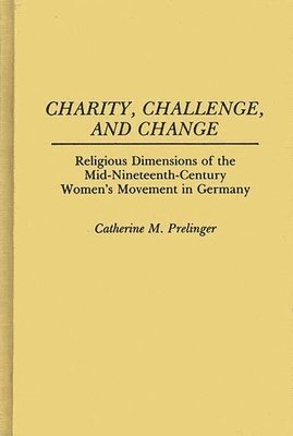 Cathy Prelinger - Charity, Challenge, and Change, Inbunden