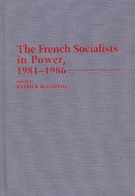 Patrick Mccarthy, Patrick McCarthy, Patrick Mccarthy - French Socialists in Power, 1981-1986, Inbunden