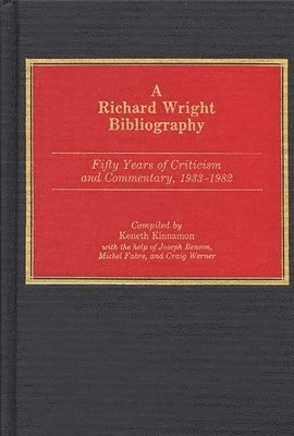 Keneth Kinnamon, Kenneth Kinnamon, Joseph Benson, Michel Fabre, Craig Werner - Richard Wright Bibliography, Inbunden