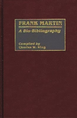 Charles King - Frank Martin, Inbunden