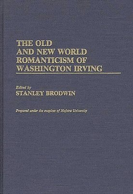 bokomslag The Old and New World Romanticism of Washington Irving