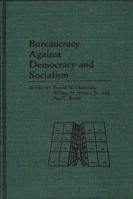 Bureaucracy Against Democracy and Socialism 1