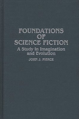 John J. Pierce - Foundations of Science Fiction, Inbunden