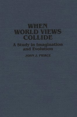 John J. Pierce - When World Views Collide, Inbunden