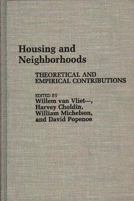 Harvey Choldin, William Michelson, David Popenoe, Dan A. Chekki, Willem Van Vliet, Harvey Choldin, Willem van Vliet, William Michelson - Housing and Neighborhoods, Inbunden
