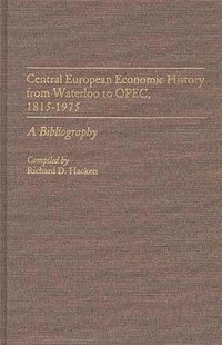 bokomslag Central European Economic History From Waterloo to OPEC, 1815-1975