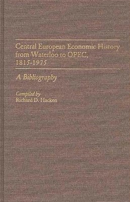 Central European Economic History From Waterloo to OPEC, 1815-1975 1