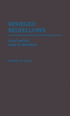 Benjamin M. Joseph - Besieged Bedfellows, Inbunden