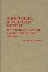 bokomslag A Republic, If You Can Keep It