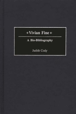 Judith Cody - Vivian Fine, Inbunden