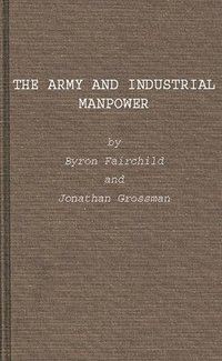 bokomslag The Army and Industrial Manpower