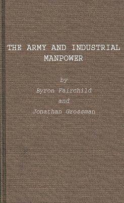 bokomslag The Army and Industrial Manpower