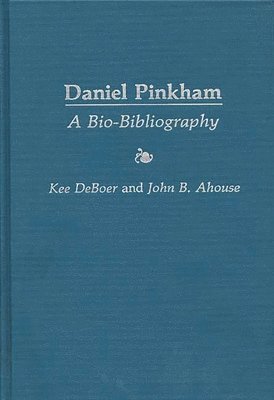 John B. Ahouse, Kee Deboer - Daniel Pinkham, Inbunden