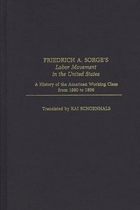 bokomslag Friedrich A. Sorge's Labor Movement in the United States