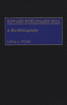 Linda Tyler Schmidt - Edward Burlingame Hill, Inbunden