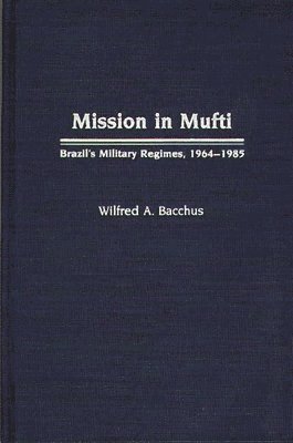Wilfred A. Bacchus - Mission in Mufti, Inbunden