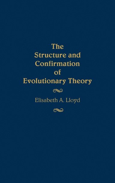 bokomslag The Structure and Confirmation of Evolutionary Theory