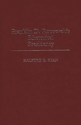 bokomslag Franklin D. Roosevelt's Rhetorical Presidency