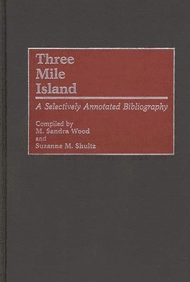 Suzanne M. Shultz, M. Sandra Wood - Three Mile Island, Inbunden