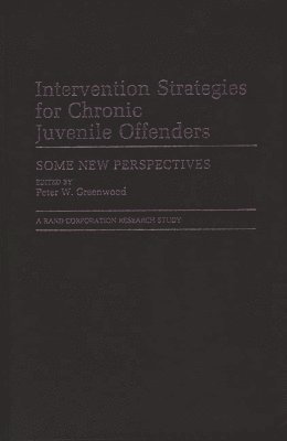 Unknown, Peter W. Greenwood - Intervention Strategies for Chronic Juvenile Offenders, Inbunden