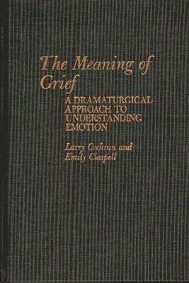 Emily Claspell, Larry Cochran - Meaning of Grief, Inbunden