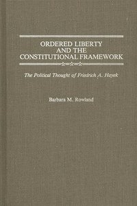 bokomslag Ordered Liberty and the Constitutional Framework