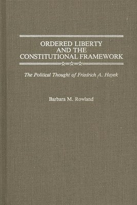 Barbara Rowland - Ordered Liberty and the Constitutional Framework, Inbunden