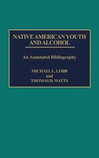 bokomslag Native American Youth and Alcohol
