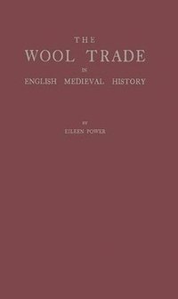 bokomslag The Wool Trade in English Medieval History