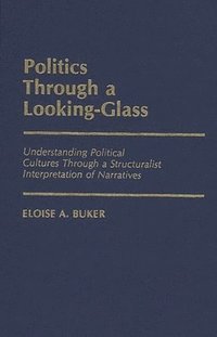 bokomslag Politics Through a Looking-Glass