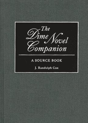 J Randolph Cox - Dime Novel Companion, Inbunden