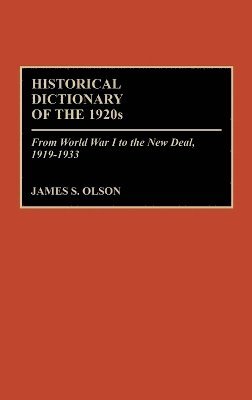 James S. Olson - Historical Dictionary of the 1920s, Inbunden
