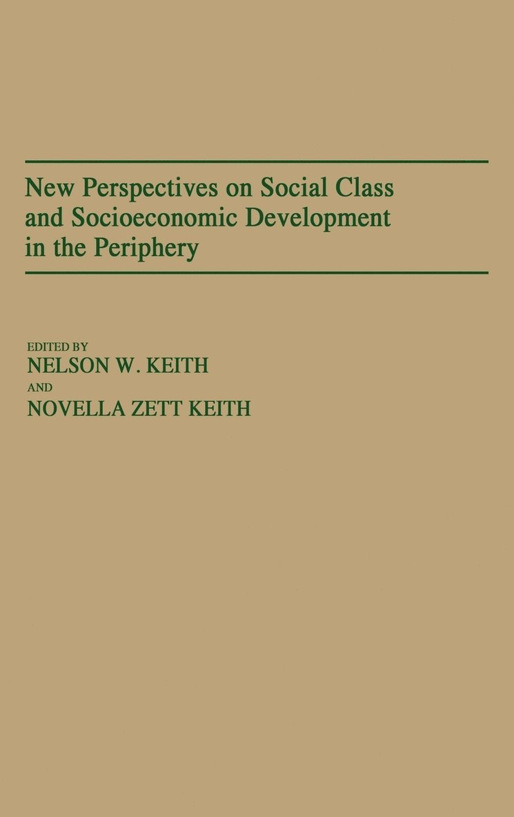 New Perspectives on Social Class and Socioeconomic Development in the Periphery 1
